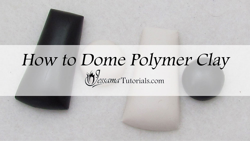 How to dome polymer clay