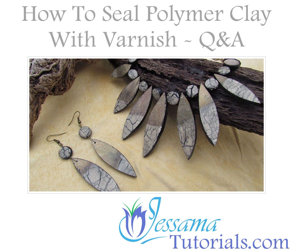 How to Seal Polymer Clay With Varnish - Questions and Answers