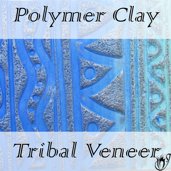 Polymer Clay Tribal Veneer Technique