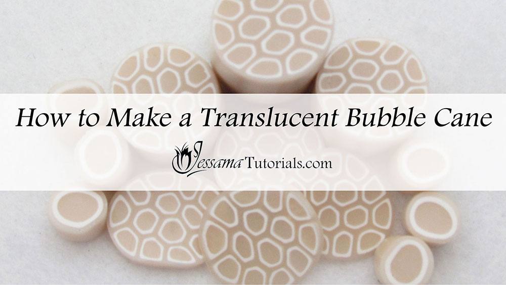 How to make a translucent polymer clay bubble cane